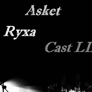Ryxa  ''Asket"  Cast LL