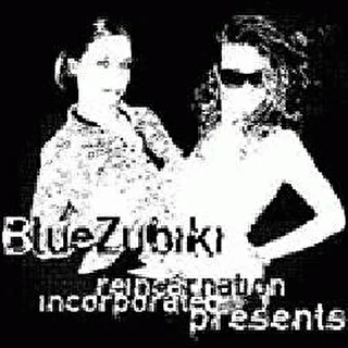 BlueZubiki Reincarnation Incorporated Presents