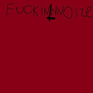 fuckinnnoize