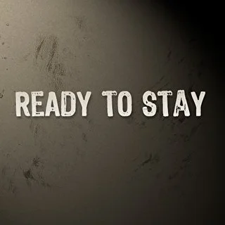 Ready to Stay
