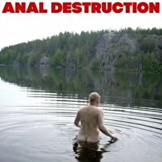 Anal Destruction