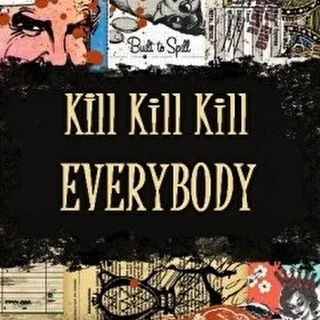 Kill Kill Kill Everybody