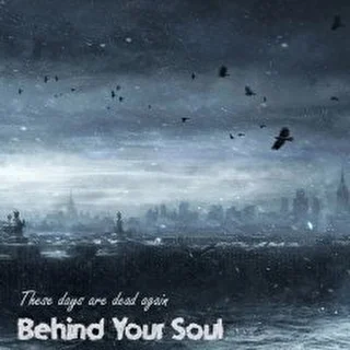 Behind Your Soul