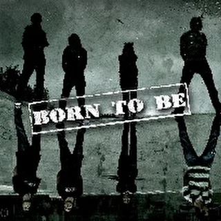 Born to Be