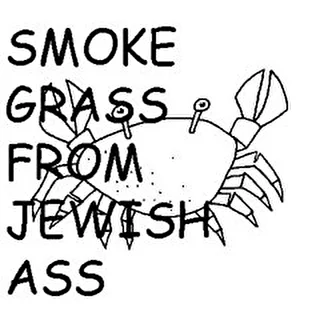 Smoke Grass From Jewish Ass