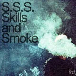 S.S.S.(Skills&Smoke&SMKiller).