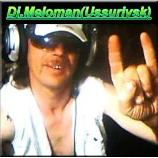 Dj Meloman(Ussuriysk)