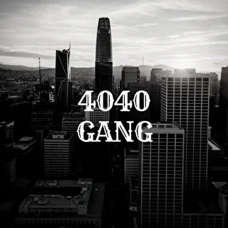 4040 GANG