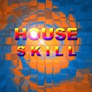 HOUSE SKILL