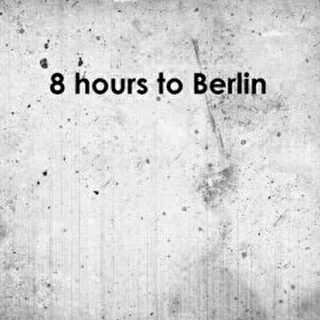 8_Hours_To_Berlin