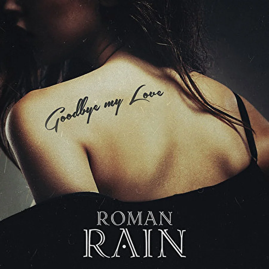 Roman Rain представляет новый сингл Goodbye my Love