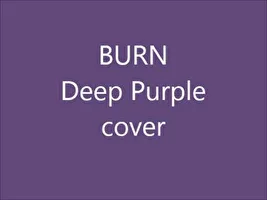 смотреть клип burn -  Deep Purple cover